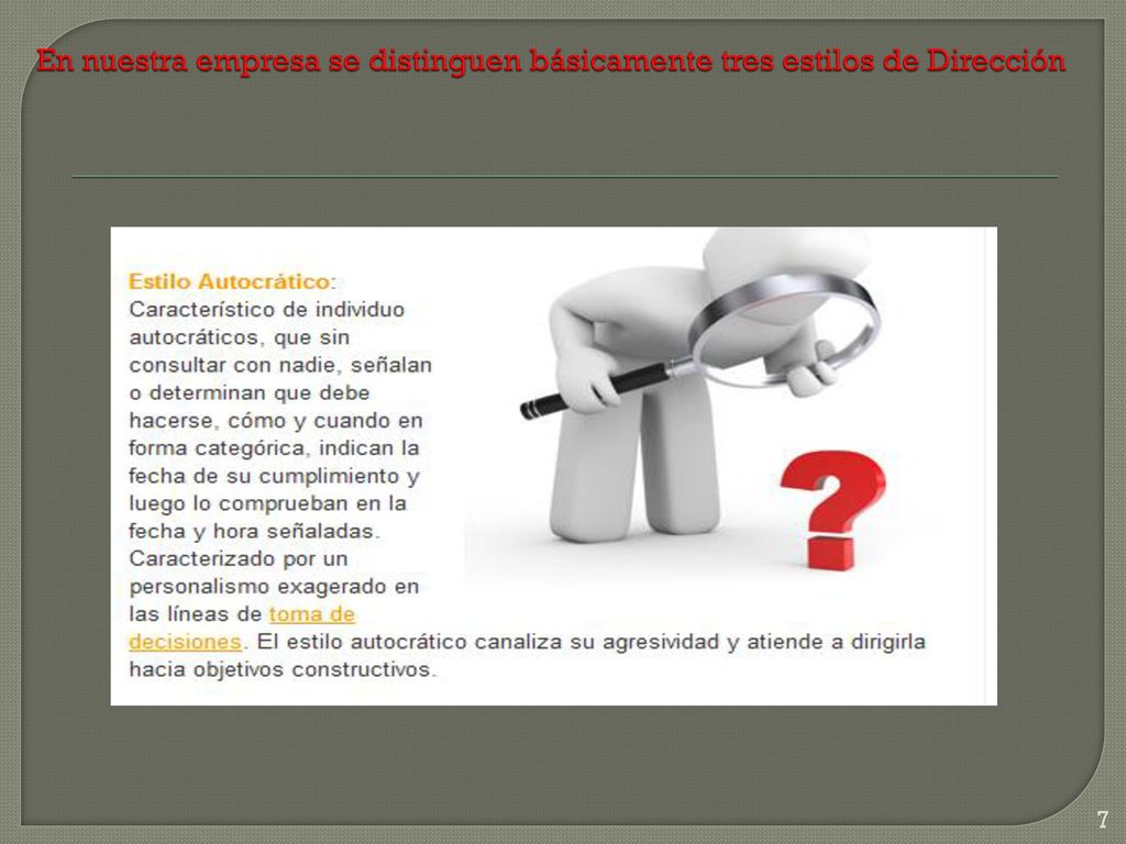 En nuestra empresa se distinguen básicamente tres estilos de Dirección