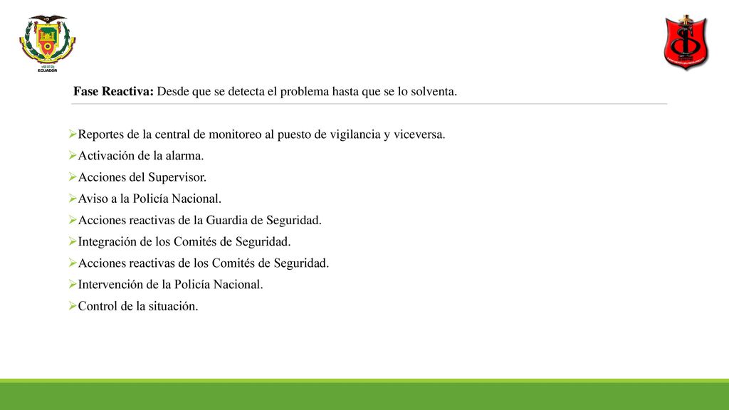 Fase Reactiva: Desde que se detecta el problema hasta que se lo solventa.