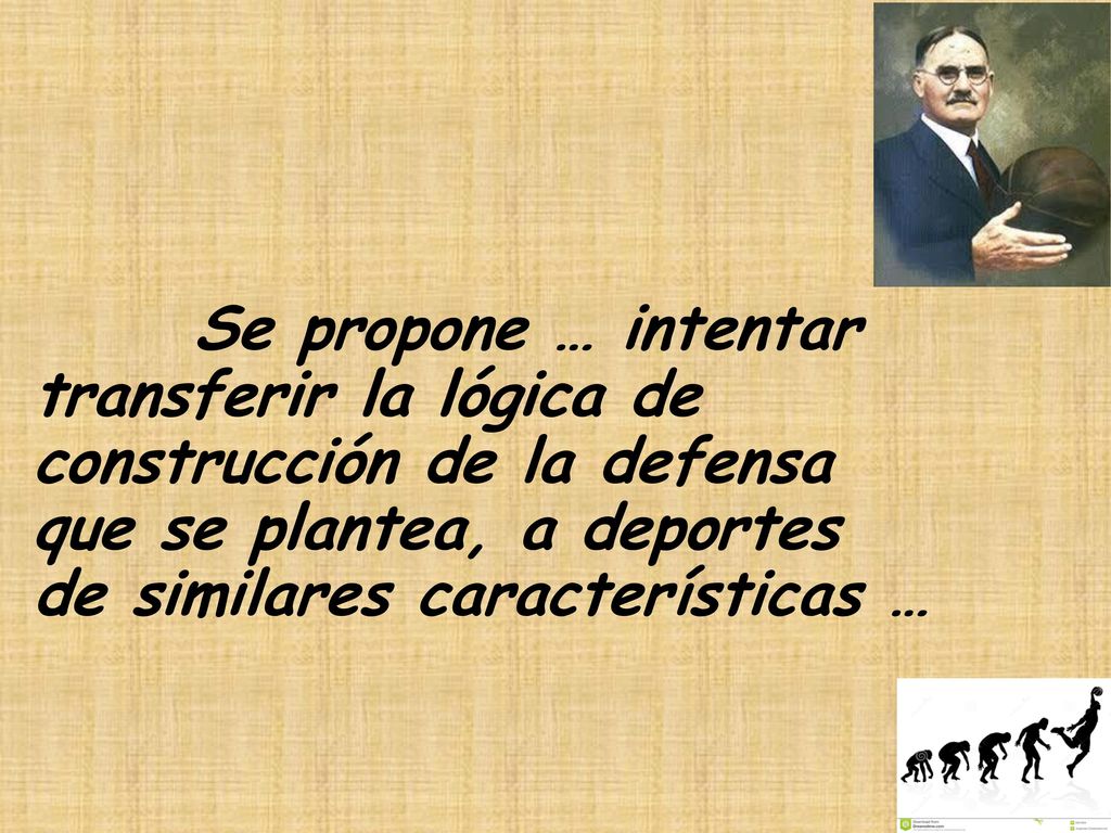 Se propone … intentar transferir la lógica de construcción de la defensa que se plantea, a deportes de similares características …