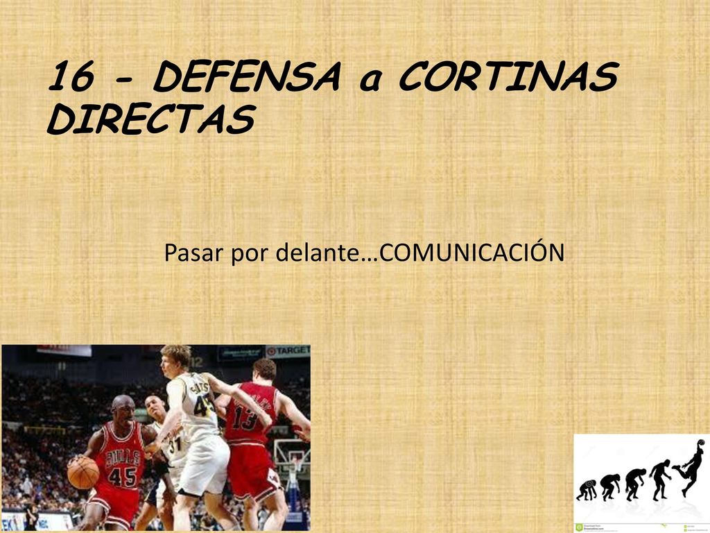 16 - DEFENSA a CORTINAS DIRECTAS Pasar por delante…COMUNICACIÓN