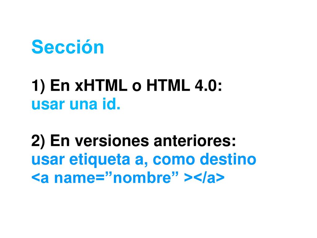 Sección 1) En xHTML o HTML 4.0: usar una id.
