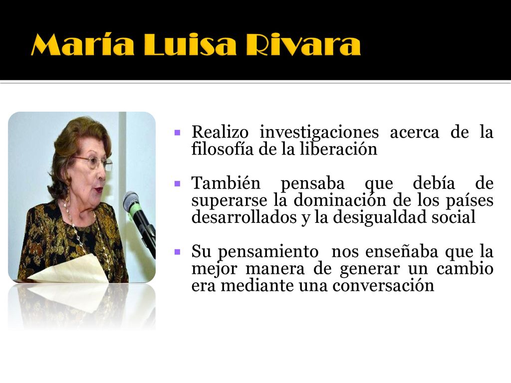 María Luisa Rivara Realizo investigaciones acerca de la filosofía de la liberación.