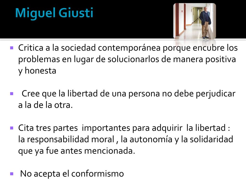 Miguel Giusti Critica a la sociedad contemporánea porque encubre los problemas en lugar de solucionarlos de manera positiva y honesta.