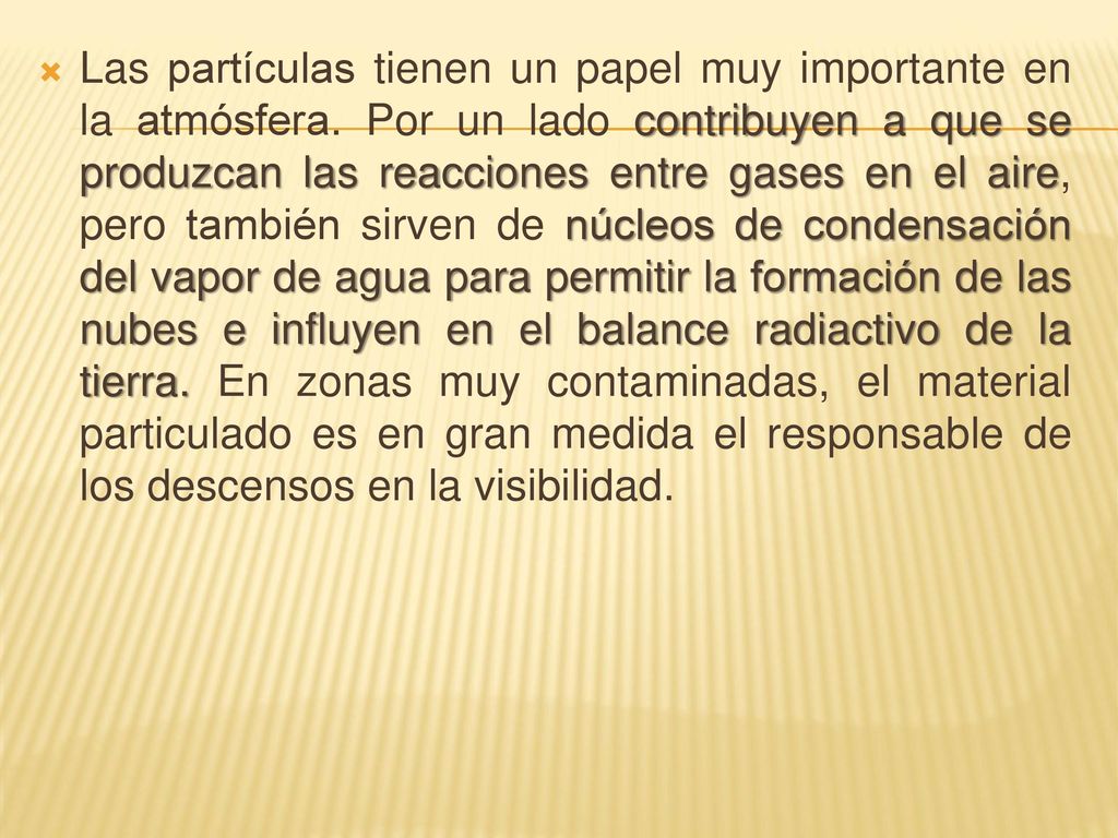 Las partículas tienen un papel muy importante en la atmósfera