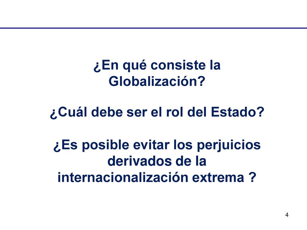 ¿En qué consiste la Globalización ¿Cuál debe ser el rol del Estado
