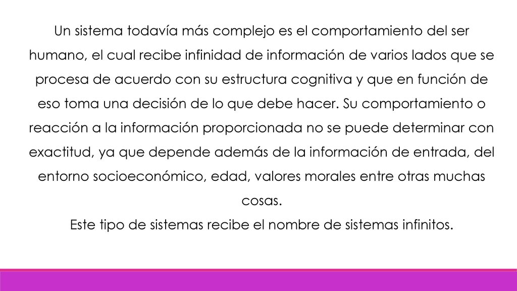 Este tipo de sistemas recibe el nombre de sistemas infinitos.