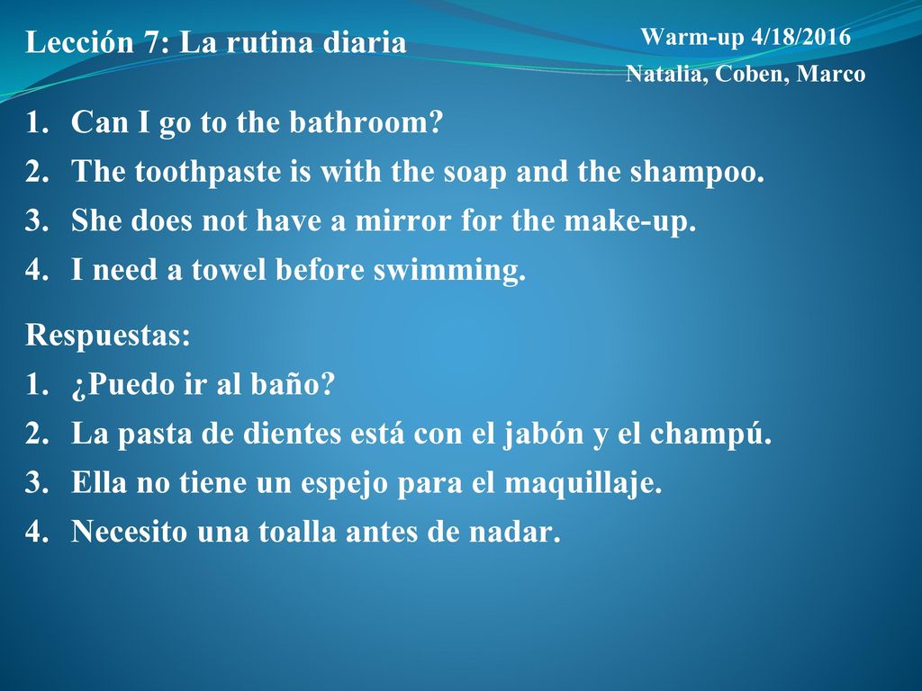 Lección 7: La rutina diaria Can I go to the bathroom