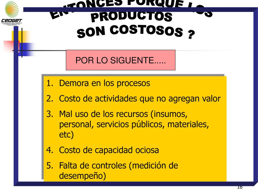 ENTONCES PORQUE LOS PRODUCTOS SON COSTOSOS POR LO SIGUENTE.....