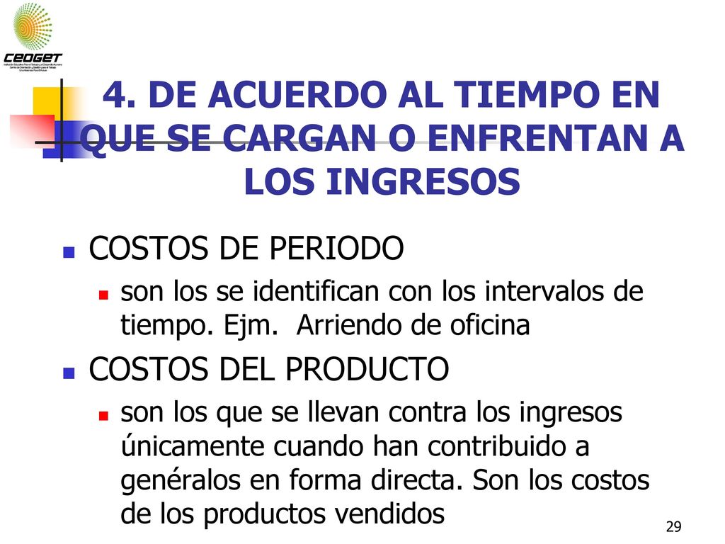 4. DE ACUERDO AL TIEMPO EN QUE SE CARGAN O ENFRENTAN A LOS INGRESOS