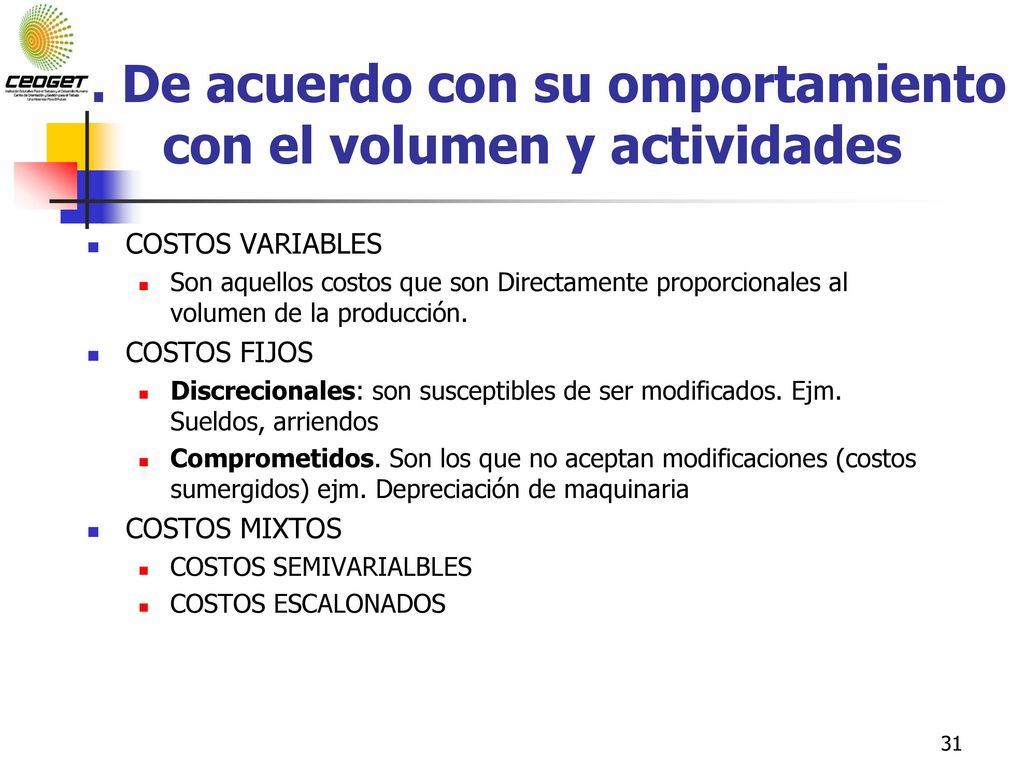 6. De acuerdo con su omportamiento con el volumen y actividades