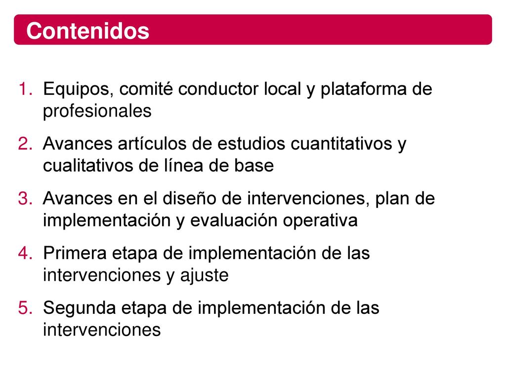 Contenidos Equipos, comité conductor local y plataforma de profesionales.