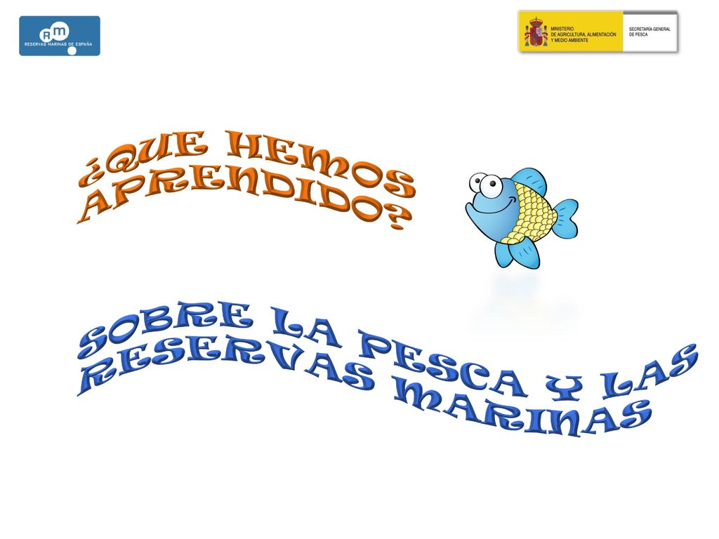¿QUE HEMOS APRENDIDO SOBRE LA PESCA Y LAS RESERVAS MARINAS