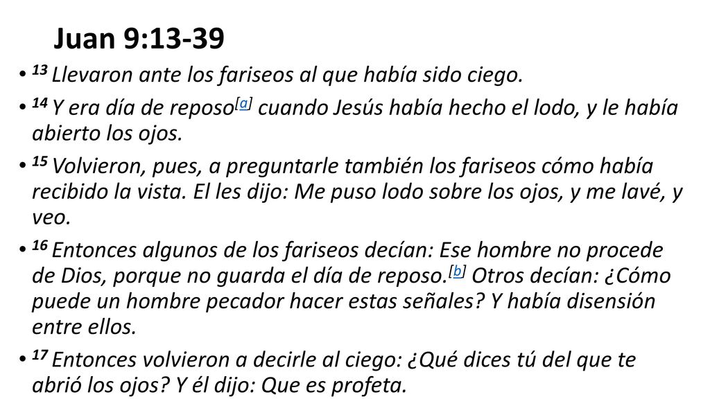 Juan 9: Llevaron ante los fariseos al que había sido ciego.