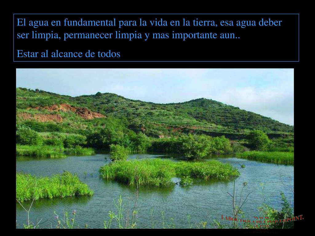 El agua en fundamental para la vida en la tierra, esa agua deber ser limpia, permanecer limpia y mas importante aun..