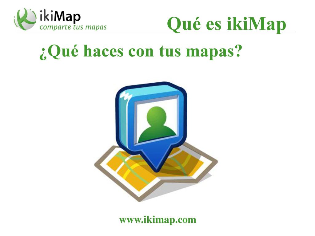 Qué es ikiMap ¿Qué haces con tus mapas   3