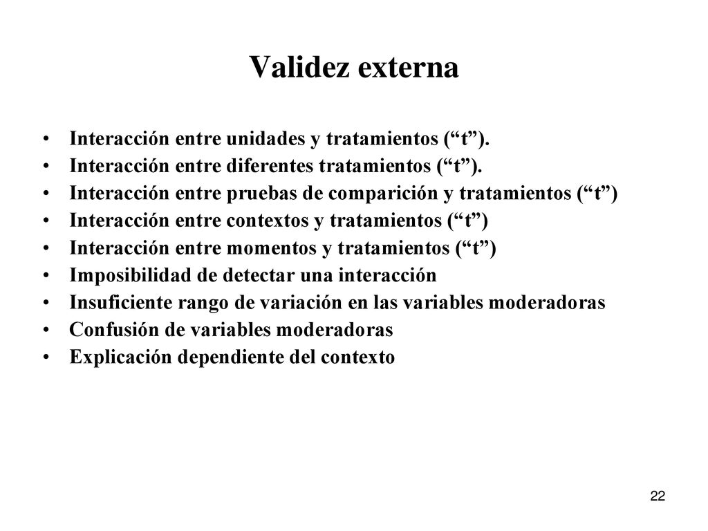 Validez externa Interacción entre unidades y tratamientos ( t ).