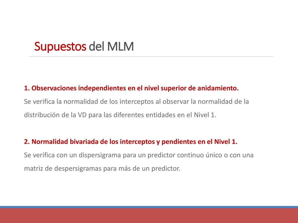 Supuestos del MLM 1. Observaciones independientes en el nivel superior de anidamiento.