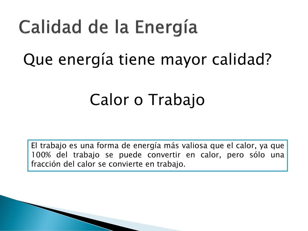 Que energía tiene mayor calidad Calor o Trabajo
