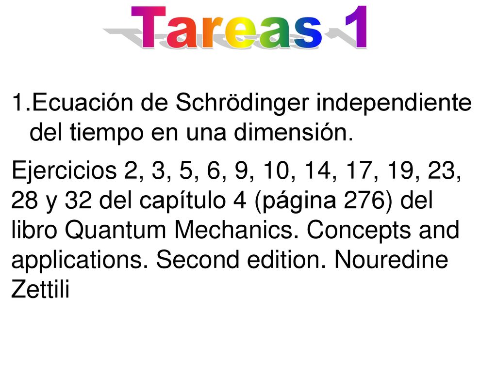 Tareas 1 Ecuación de Schrödinger independiente del tiempo en una dimensión.