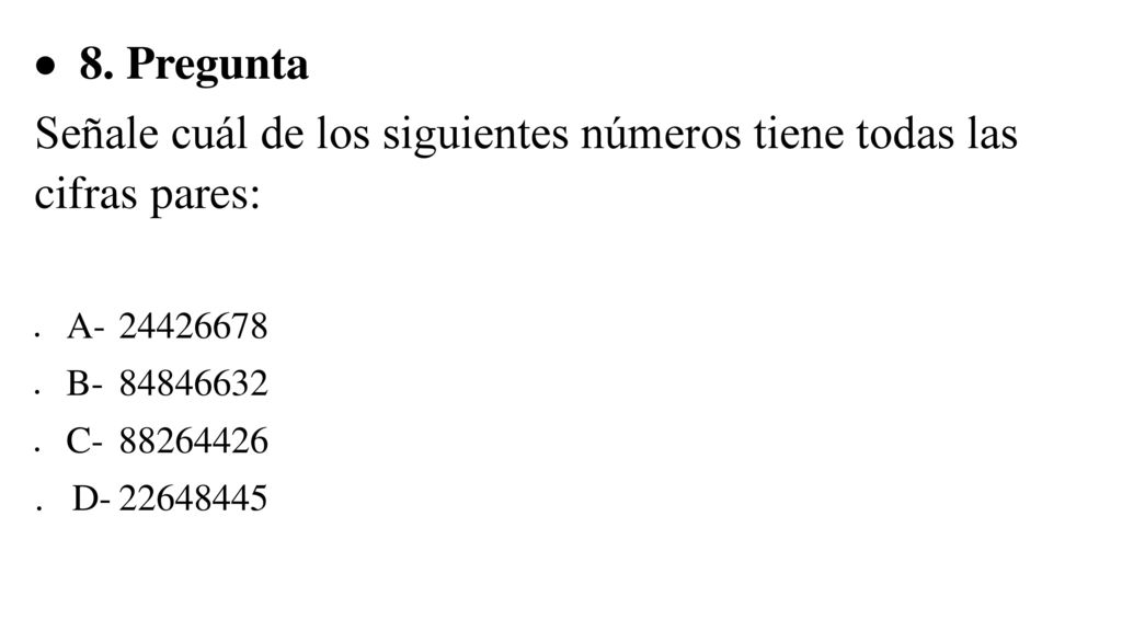 Señale cuál de los siguientes números tiene todas las cifras pares: