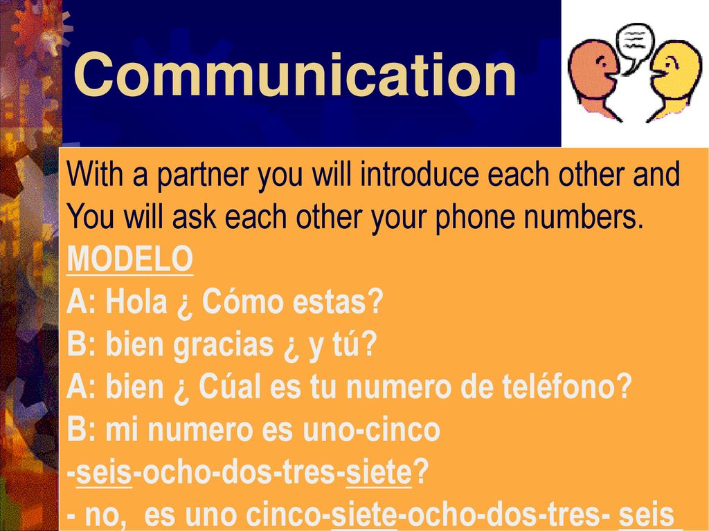 Communication With a partner you will introduce each other and