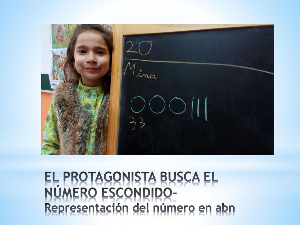 EL PROTAGONISTA BUSCA EL NÚMERO ESCONDIDO- Representación del número en abn