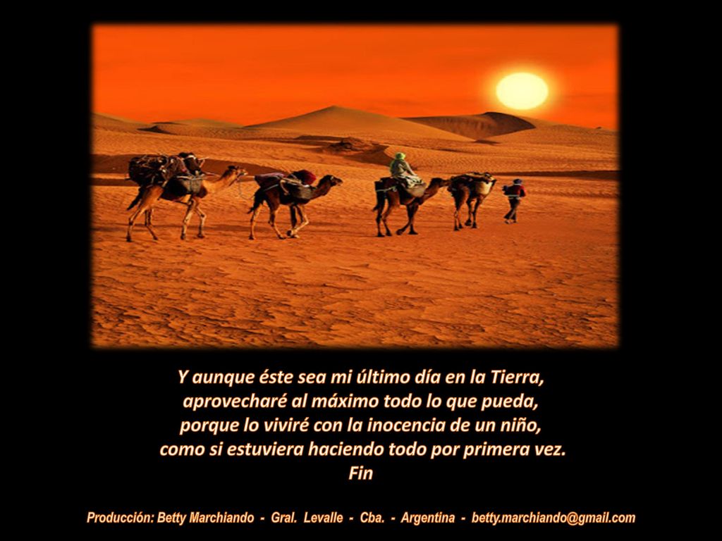 Y aunque éste sea mi último día en la Tierra,