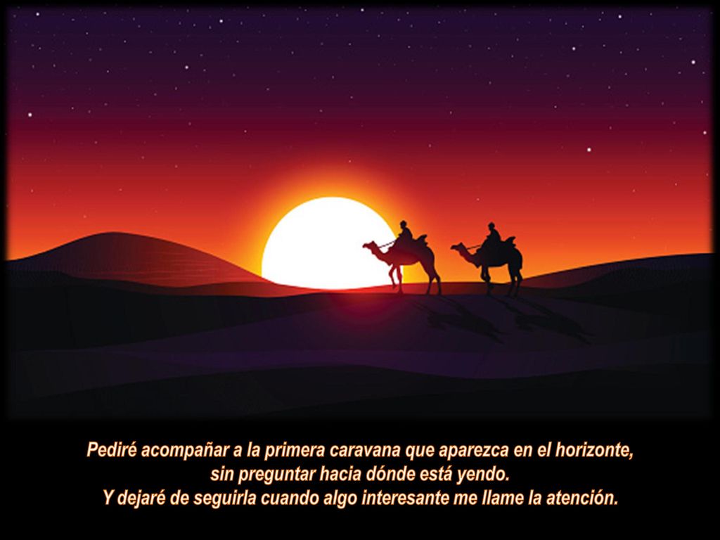 Pediré acompañar a la primera caravana que aparezca en el horizonte,