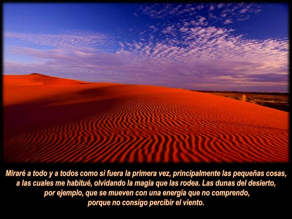 por ejemplo, que se mueven con una energía que no comprendo,
