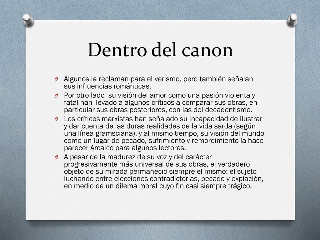 Dentro del canon Algunos la reclaman para el verismo, pero también señalan sus influencias románticas.