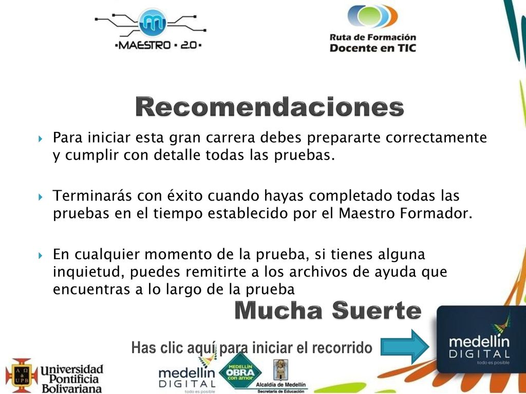 Recomendaciones Mucha Suerte Has clic aquí para iniciar el recorrido