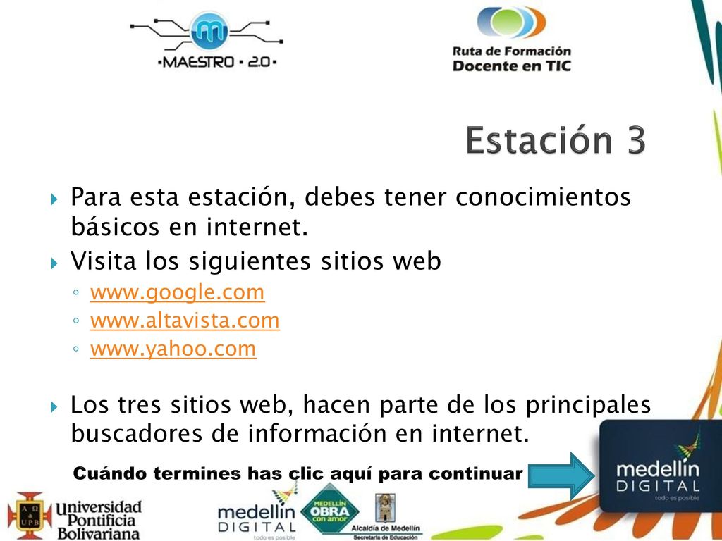 Estación 3 Para esta estación, debes tener conocimientos básicos en internet. Visita los siguientes sitios web.