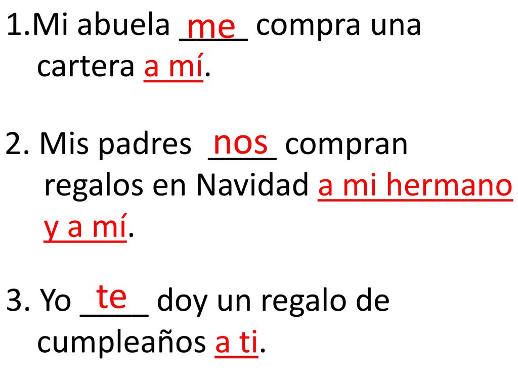 me nos te 1.Mi abuela ____ compra una cartera a mí.