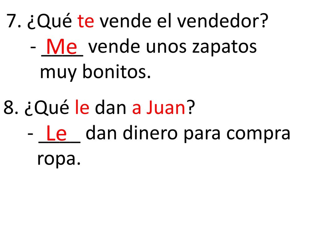 Me Le 7. ¿Qué te vende el vendedor - ____ vende unos zapatos