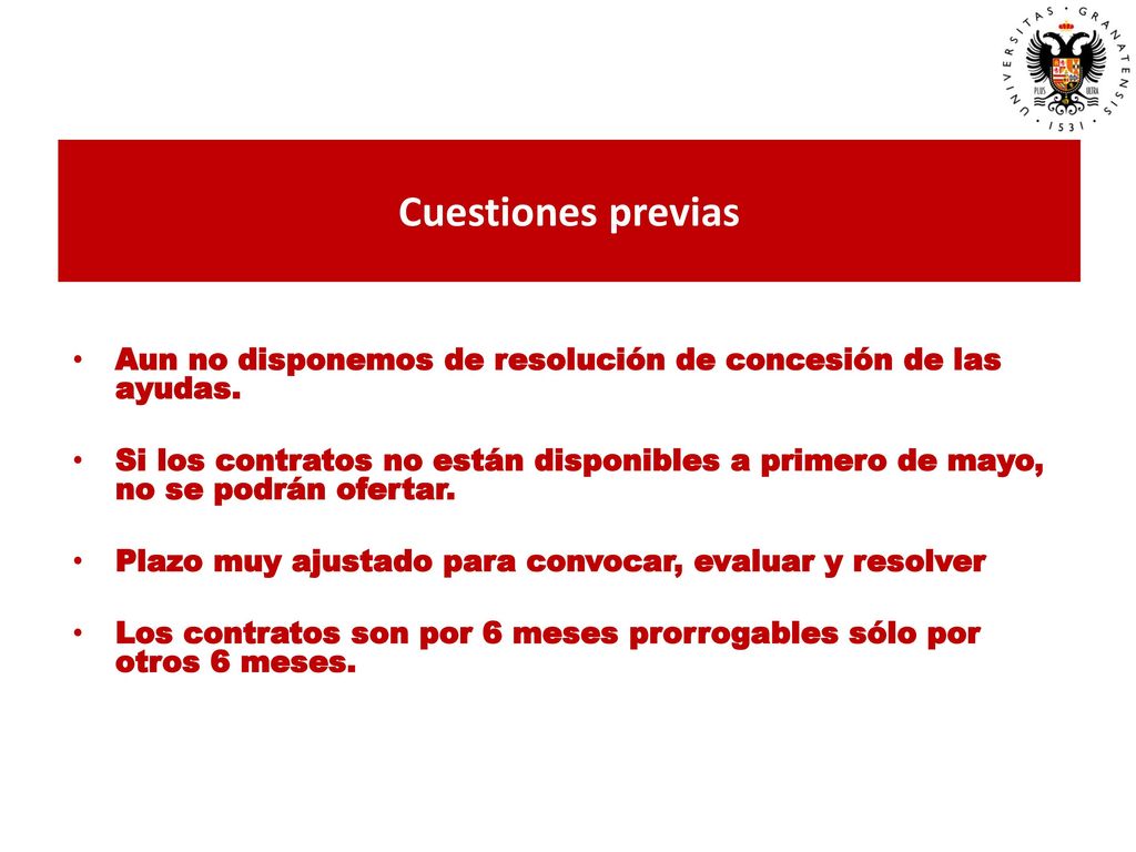 Cuestiones previas Aun no disponemos de resolución de concesión de las ayudas.