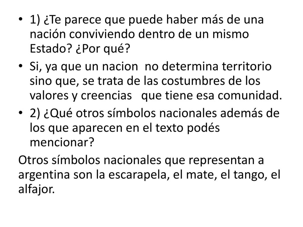 1) ¿Te parece que puede haber más de una nación conviviendo dentro de un mismo Estado ¿Por qué