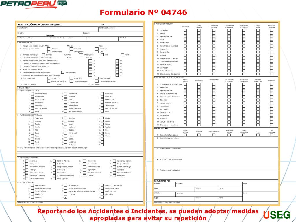 Formulario Nº Reportando los Accidentes o Incidentes, se pueden adoptar medidas apropiadas para evitar su repetición.