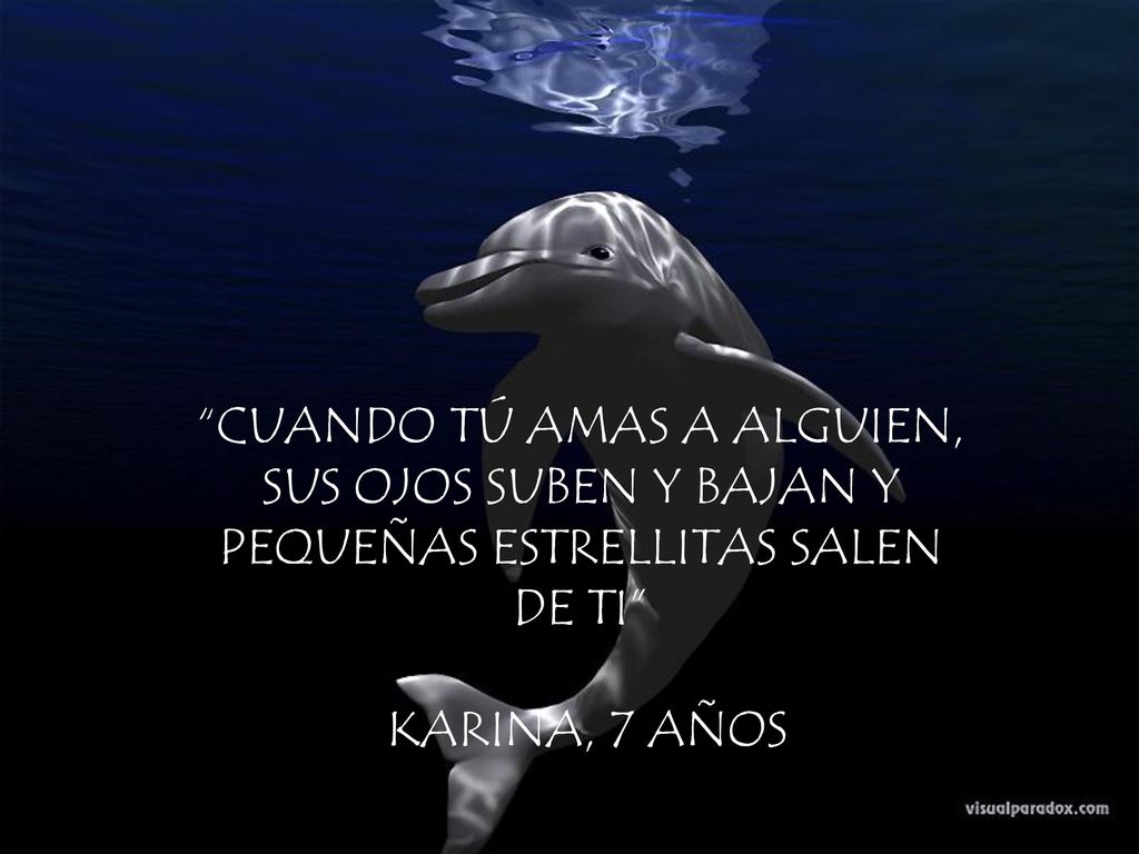 CUANDO TÚ AMAS A ALGUIEN, SUS OJOS SUBEN Y BAJAN Y PEQUEÑAS ESTRELLITAS SALEN DE TI