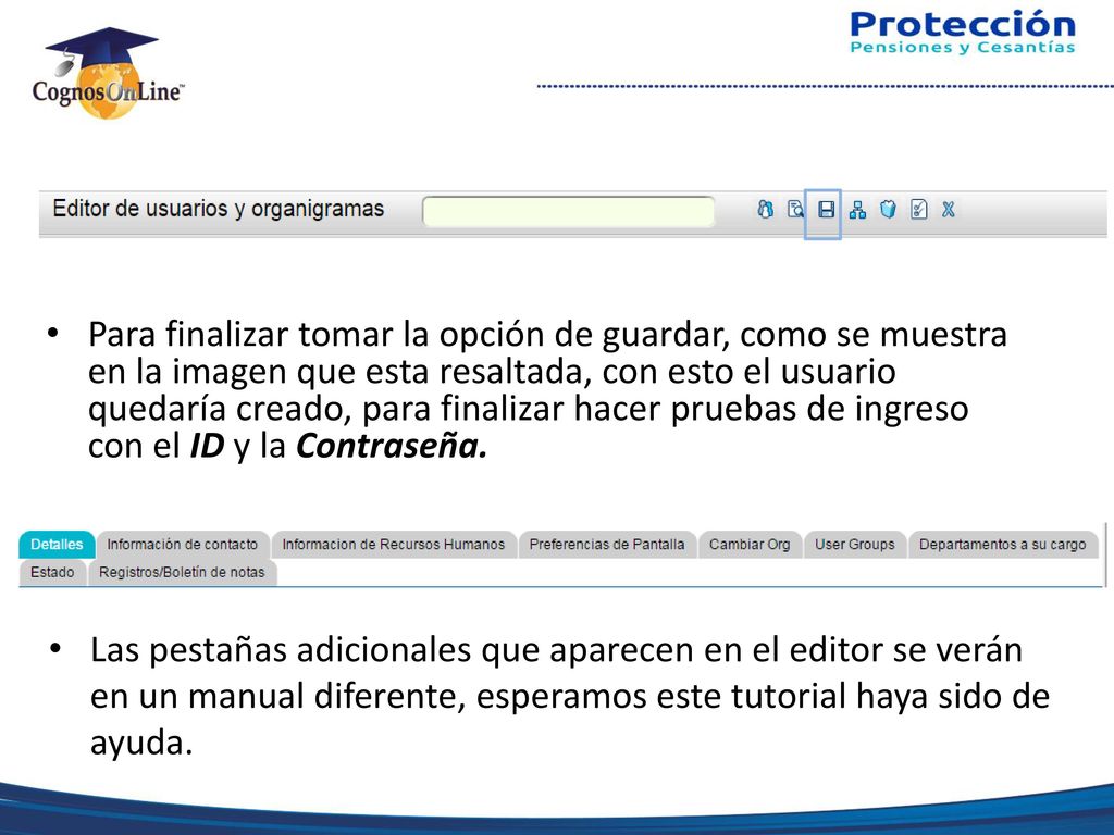 Para finalizar tomar la opción de guardar, como se muestra en la imagen que esta resaltada, con esto el usuario quedaría creado, para finalizar hacer pruebas de ingreso con el ID y la Contraseña.