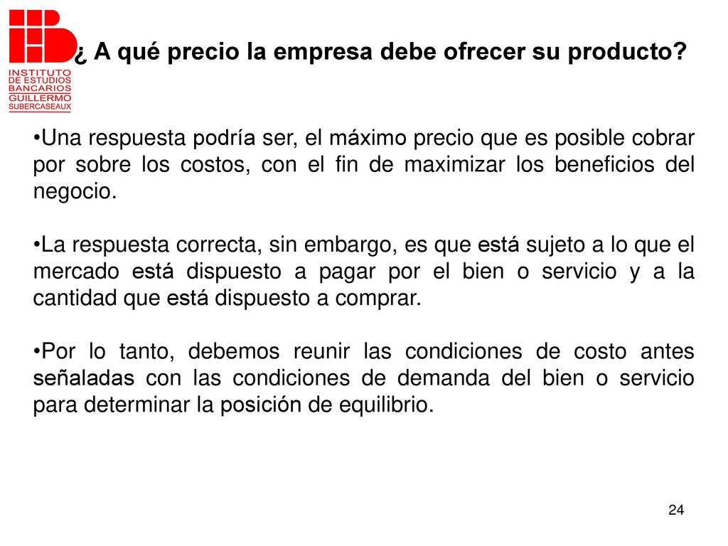 ¿ A qué precio la empresa debe ofrecer su producto