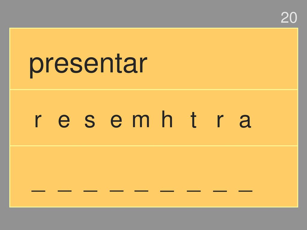20 presentar r e s e m h t r a _ _ _ _ _ _ _ _ _