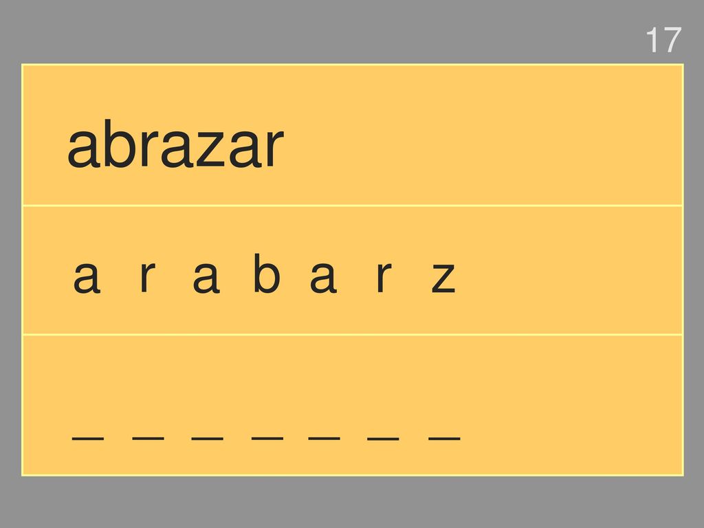 17 abrazar a r a b a r z _ _ _ _ _ _ _