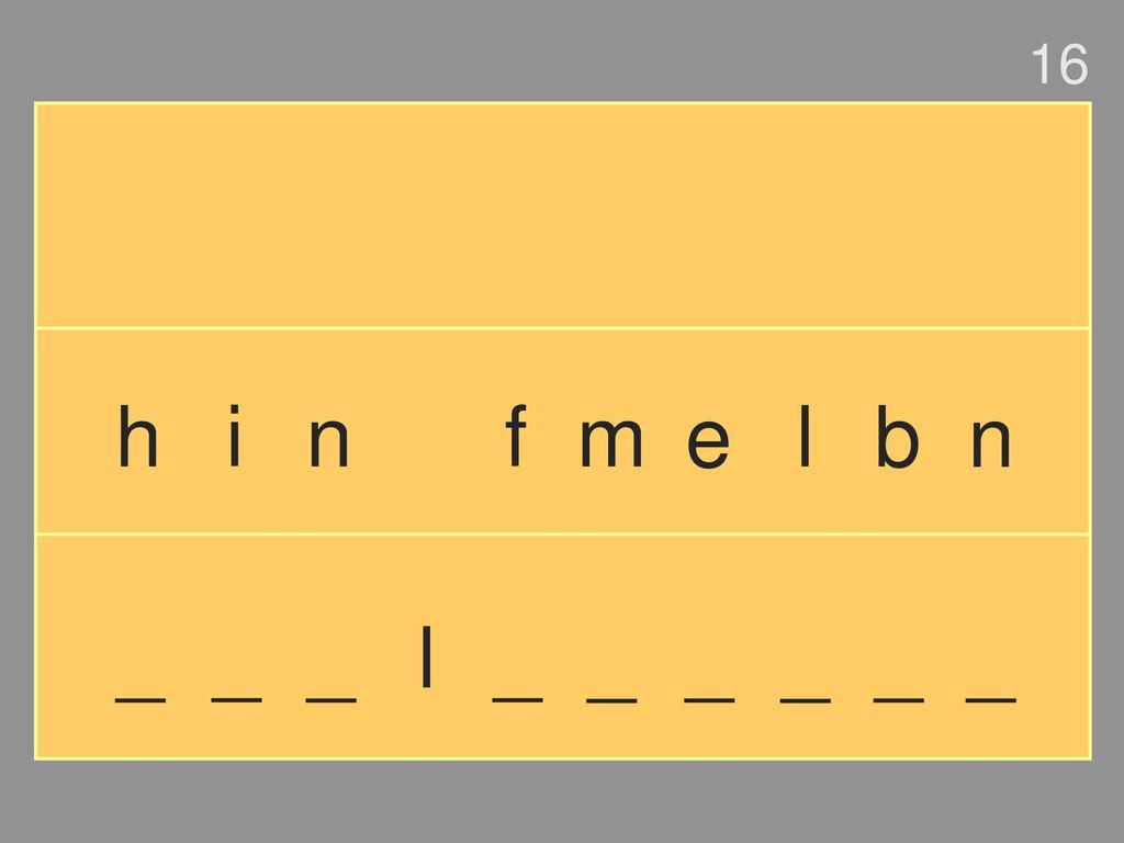 16 h i n f m e l b n _ _ _ l _ _ _ _ _ _