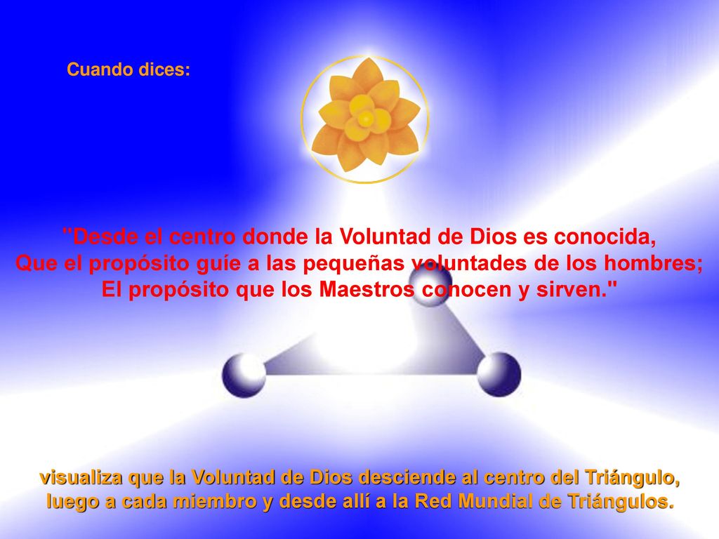 Desde el centro donde la Voluntad de Dios es conocida,
