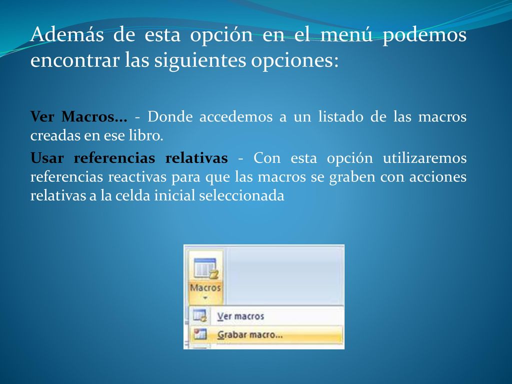 Además de esta opción en el menú podemos encontrar las siguientes opciones: