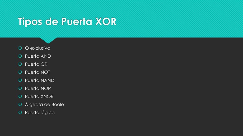 Tipos de Puerta XOR O exclusivo Puerta AND Puerta OR Puerta NOT