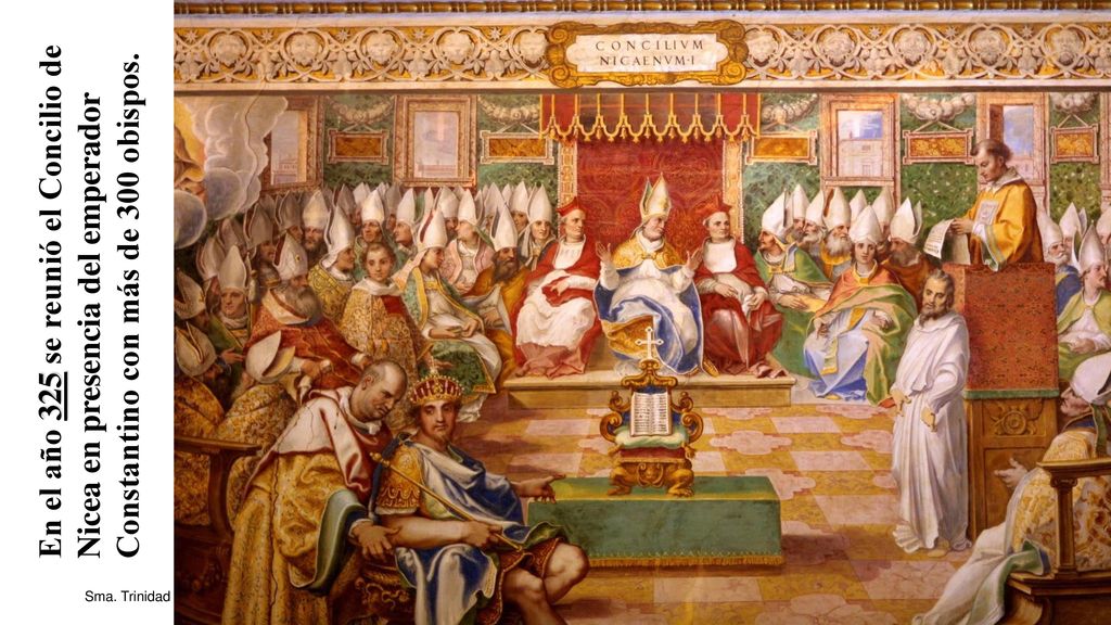 En el año 325 se reunió el Concilio de Nicea en presencia del emperador Constantino con más de 300 obispos.