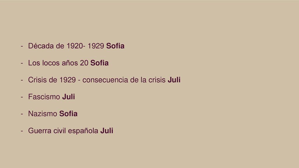 Década de Sofia Los locos años 20 Sofia. Crisis de consecuencia de la crisis Juli.