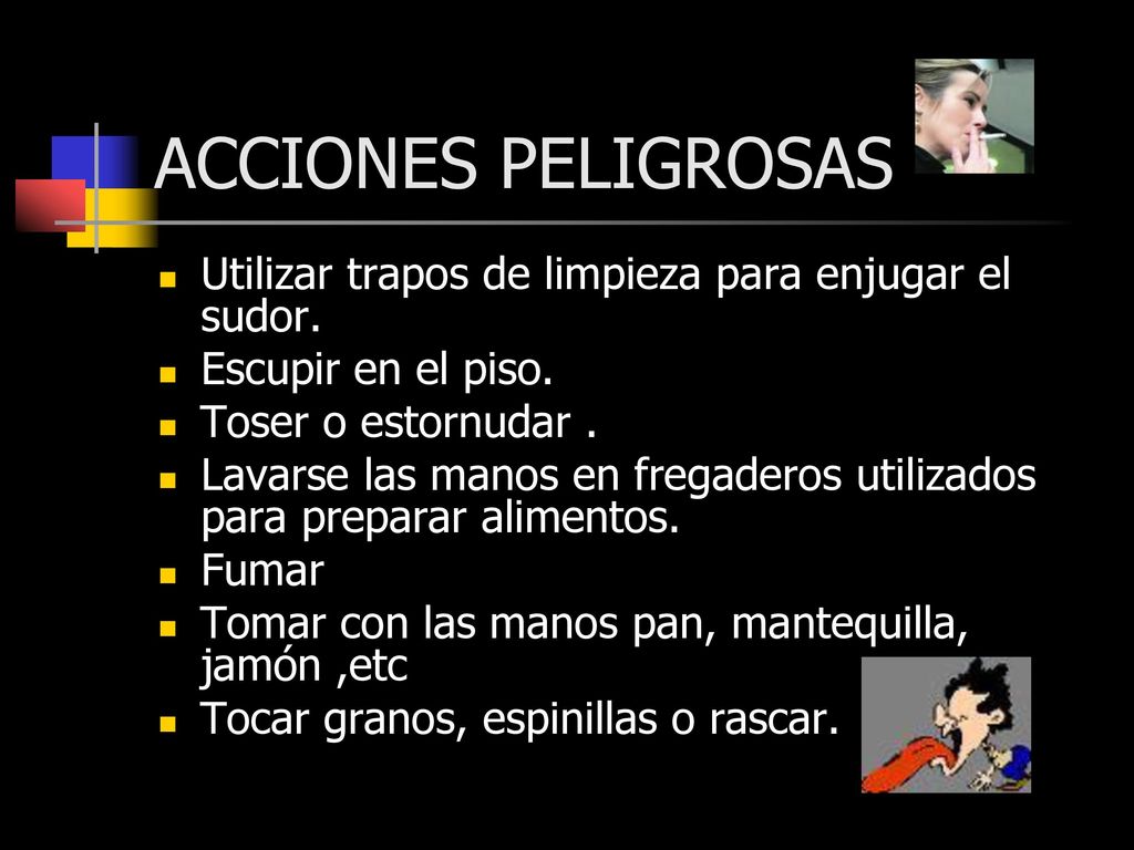 ACCIONES PELIGROSAS Utilizar trapos de limpieza para enjugar el sudor.