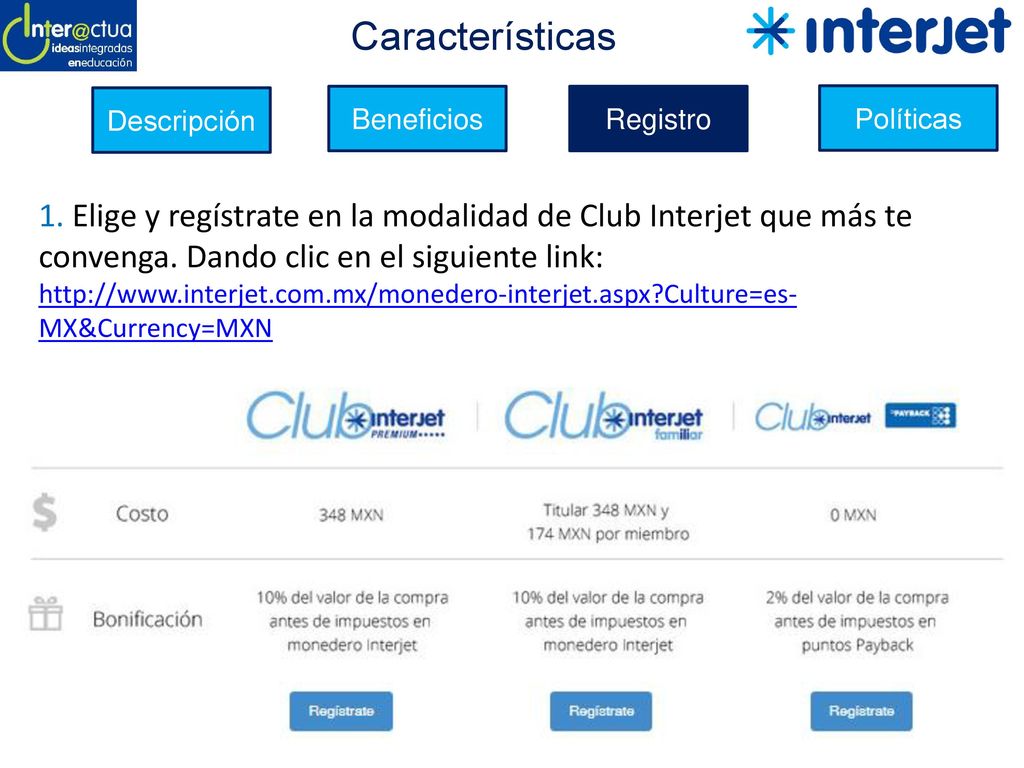 Características Descripción Beneficios Registro Políticas Club Interjet es  el programa que te permite disfrutar aún más de Interjet, brinda ofertas  exclusivas, - ppt descargar